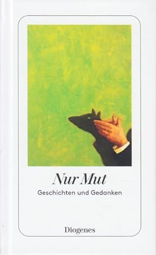 Stock image for Nur Mut : Geschichten und Gedanken for sale by medimops