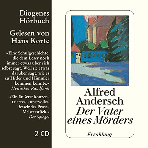 Der Vater eines Mörders: Eine Schulgeschichte (Diogenes Hörbuch) - Alfred Andersch