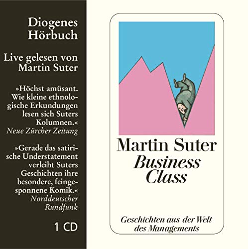 Business Class. CD: Geschichten aus der Welt des Managements - Suter, Martin