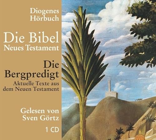 Beispielbild fr Die Bergpredigt: Aktuelle Texte aus dem Neuen Testament: Aktuelle Texte aus dem Neuen Testament. Ungekrzte Ausgabe (Diogenes Hrbuch) zum Verkauf von Buchmarie