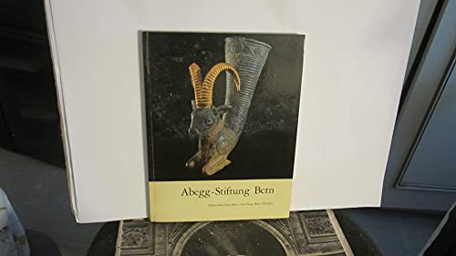 Stock image for Abegg - Stiftung Bern in Riggisberg: Vol. I, Minor Arts - Sculpture - Painting for sale by Irish Booksellers