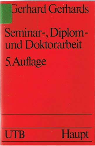 9783258014845: Seminar-, Diplom- und Doktorarbeit.. Empfehlungen und Muster zur Gestaltung von rechts- und wirtschaftswissenschaftlichen Prfungsarbeiten.