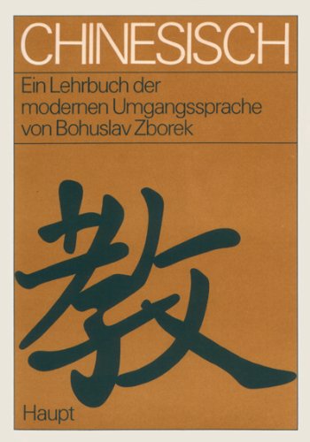 Beispielbild fr Chinesisch. Ein Lehrbuch der modernen Umgangssprache zum Verkauf von medimops