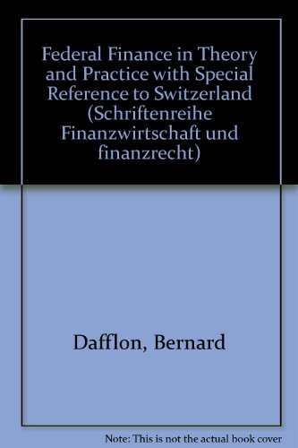 Stock image for Federal finance in theory and practice: With special reference to Switzerland (Schriftenreihe Finanzwirtschaft und Finanzrecht) for sale by Alexander Books (ABAC/ILAB)