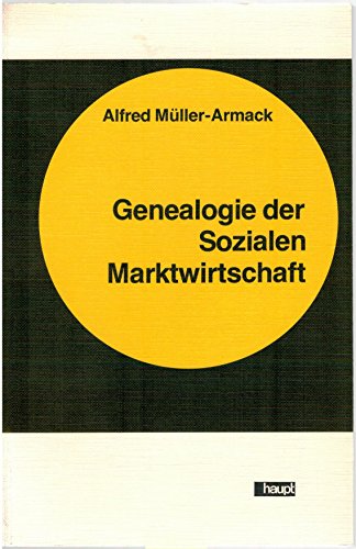 9783258030258: Genealogie der sozialen Marktwirtschaft: Frühschriften und weiterführende Konzepte (Beiträge zur Wirtschaftspolitik) (German Edition)