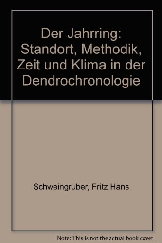 9783258031200: Der Jahrring : Standort, Methodik, Zeit und Klima in der Dendrochronologie.