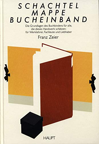 Beispielbild fr Schachtel, Mappe, Bucheinband: Die Grundlagen des Buchbindens fu?r alle, die dieses Handwerk scha?tzen : fu?r Werklehrer, Fachleute und Liebhaber (German Edition) zum Verkauf von BuchZeichen-Versandhandel