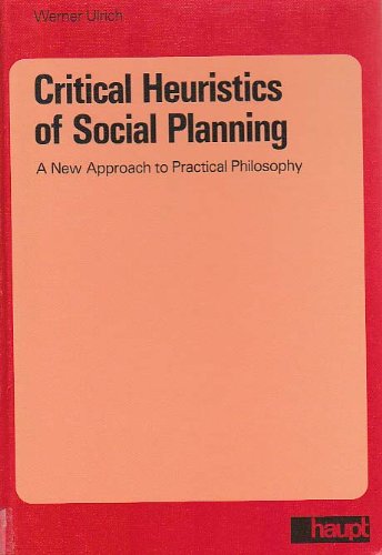 9783258032191: Critical Heuristics of Social Planning: A New Approach to Practical Philosophy