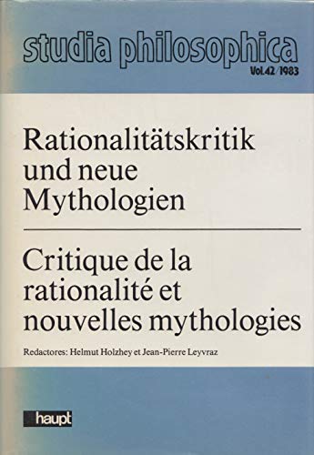 9783258032849: Rationalittskritik und neue Mythologien. / Critique de la Rationalite et Nouvelles Mythologies. (= Studia Philosophica Vol. 42/1983).