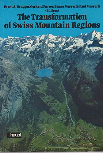 Imagen de archivo de The Transformation of Swiss mountain regions: Problems of development between self-reliance and dependency in an economic and ecological perspective a la venta por dsmbooks