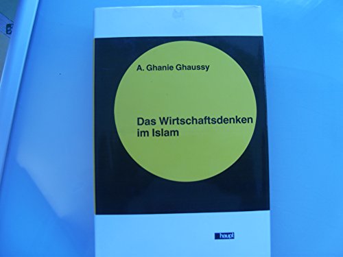 - Das Wirtschaftsdenken im Islam. Von der orthodoxen Lehre bis zu den heutigen Ordnungsvorstellun...