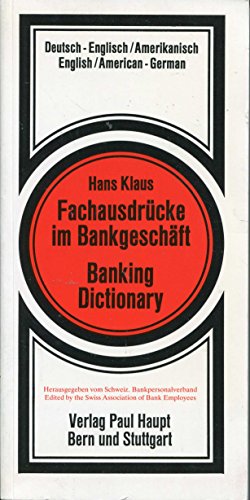 Fachausdrücke im Bankgeschäft. - Bern : Haupt Deutsch-englisch-amerikanisch, English-American-German - Klaus, Hans