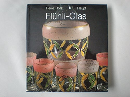 Flühli-Glas. - Horat, Heinz