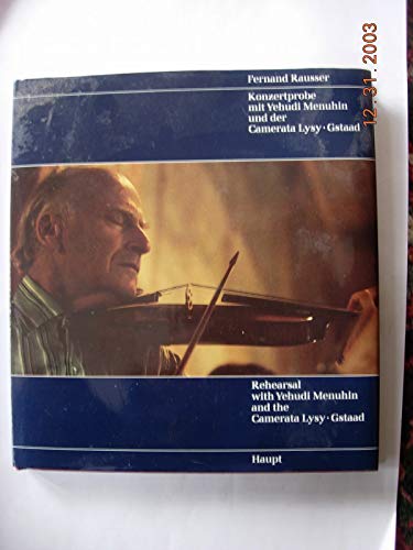 Stock image for Rehearsal with Yehudi Menuhin. Konzertprobe mit Yehudi Menuhin und der Camerata Lysy for sale by Bcherpanorama Zwickau- Planitz