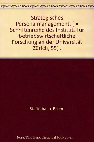 Strategisches Personalmanagement Schriftenreihe des Instituts für betriebswirtschaftliche Forschu...