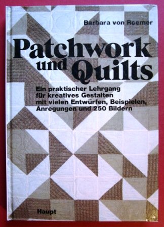9783258038346: Patchwork und Quilts. Ein praktischer Lehrgang fr kreatives Gestalten mit vielen Entwrfen, Beispielen, Anregungen