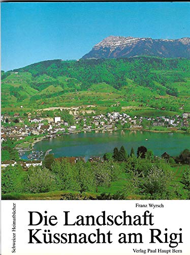 9783258038971: Die Landschaft Kssnacht am Rigi, Schweizer Heimatbcher 188,