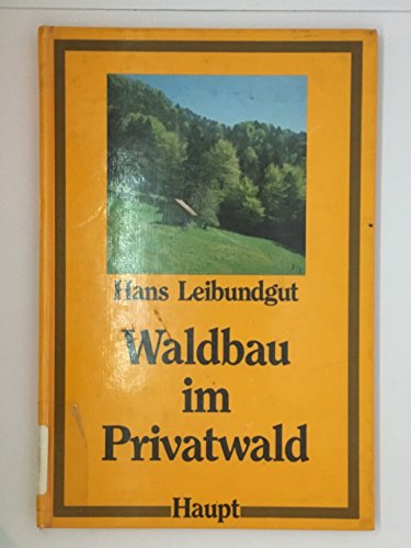 9783258040820: Waldbau im Privatwald - Leibundgut, Hans