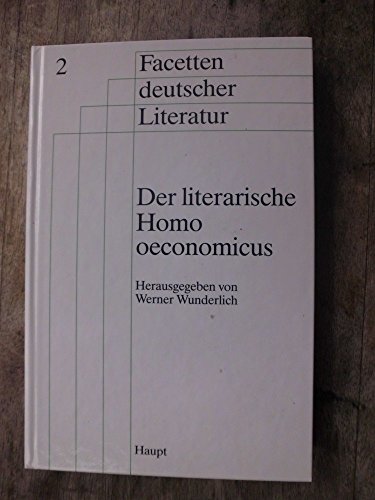 Beispielbild fr der literarische homo oeconomicus. vom mrchenhelden zum manager. beitrge zum konomieverstndnis in der literatur zum Verkauf von alt-saarbrcker antiquariat g.w.melling