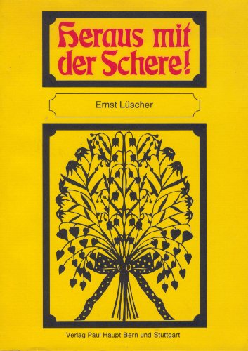 Heraus mit der Schere! : Wegleitung und Anregungen zu Scherenschnitten mit Beispielen aus der Sekundarschule Staffelbach. - Lüscher, Ernst