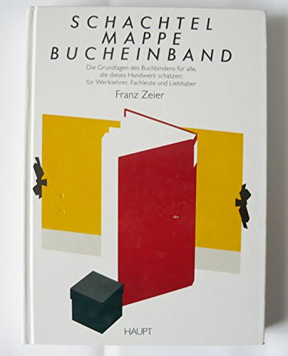 Beispielbild fr Schachtel, Mappe, Bucheinband. Die Grundlagen des Buchbindens fr alle, die dieses Handwerk schtzen: fr Werklehrer, Fachleute und Liebhaber zum Verkauf von medimops