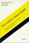 Stock image for Der andere Adam Smith. Beitrge zur Neubestimmung von konomie als Politischer konomie for sale by medimops