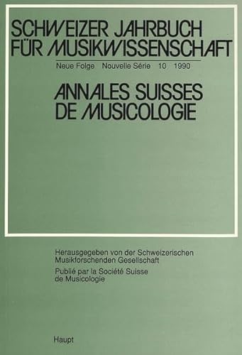 9783258043326: Schweizer Jahrbuch Fuer Musikwissenschaft- Annales Suisses de Musicologie- Annuario Svizzero Di Musicologia: Neue Folge / Nouvelle Srie / Nuova Serie- 10 (1990)