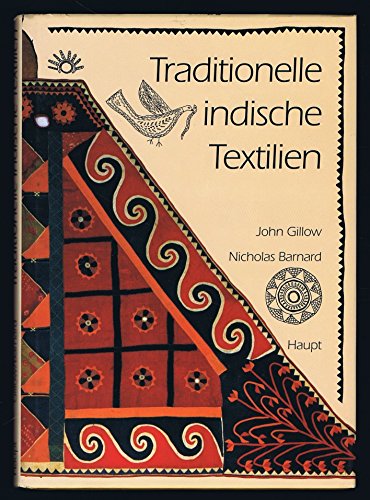 Traditionelle indische Textilien : ein Führer durch die faszinierende Vielfalt indischer Textilku...