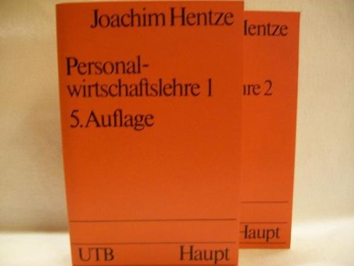 Personalwirtschaftslehre 2 - Personalerhaltung und Leistungsstimulation, Personalfreistellung und...