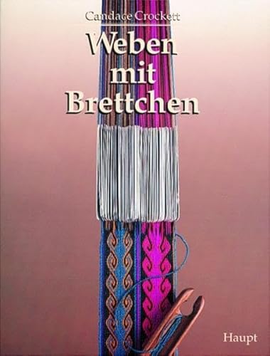 Stock image for Weben mit Brettchen: Geschichte - Technik - Material - Muster for sale by Altstadt Antiquariat Rapperswil