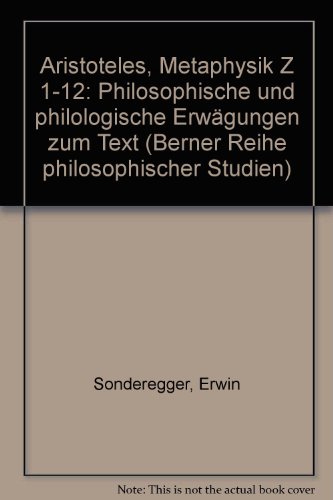 9783258048536: Aristoteles, Metaphysik Z 1-12: Philosophische und philologische Erwgungen zum Text (Berner Reihe philosophischer Studien)