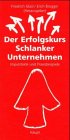 Stock image for Der Erfolgskurs Schlanker Unternehmen. Impulstexte und Praxisbeispiele for sale by medimops