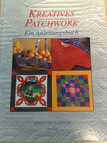 9783258049755: Kreatives Patchwork. Ein Anleitungsbuch.