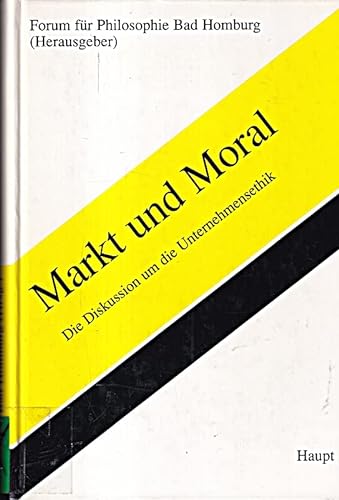 Beispielbild fr Markt und Moral. die Diskussion um die Unternehmensethik, zum Verkauf von modernes antiquariat f. wiss. literatur