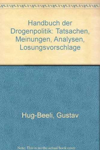 Beispielbild fr Handbuch der Drogenpolitik. Tatsachen, Meinungen, Analysen, Lsungsvorschlge zum Verkauf von Buchfink Das fahrende Antiquariat