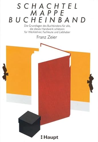 Beispielbild fr Schachtel, Mappe, Bucheinband: Die Grundlagen des Buchbindens fr alle, die dieses Handwerk schtzen: fr Werklehrer, Fachleute und Liebhaber zum Verkauf von medimops