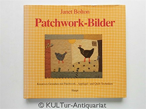 Beispielbild fr Patchwork - Bilder / Kreatives Gestalten mit Patchwork-, Appliqu- und Quilt-Techniken zum Verkauf von medimops