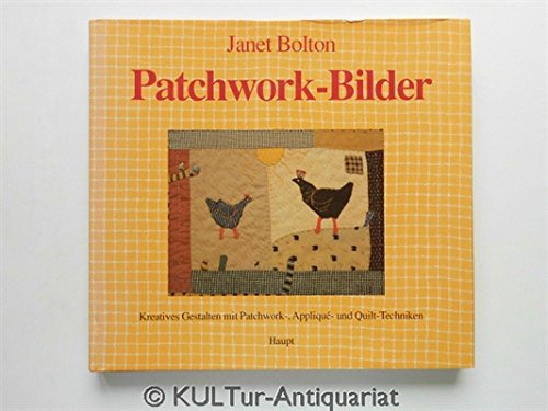 9783258053547: Patchwork-Bilder. Kreatives Gestalten mit Patchwork-, Appliqu- und Quilttechniken