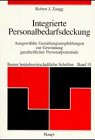 9783258054452: Integrierte Personalbedarfsdeckung. Ausgewhlte Gestaltungsempfehlungen zur Gewinnung ganzheitlicher Personalpotentiale