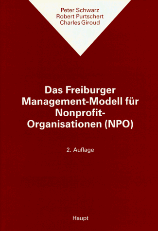 Beispielbild fr Das Freiburger Management- Modell fr Nonprofit- Organisationen (NPO) zum Verkauf von Das Buchregal GmbH