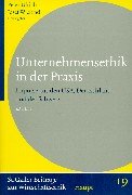 Imagen de archivo de Unternehmensethik in der Praxis. Impulse aus den USA, Deutschland und der Schweiz a la venta por medimops