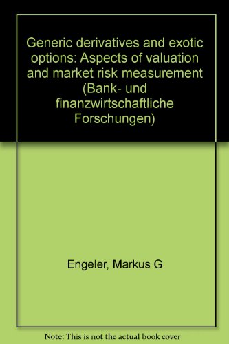 9783258058689: Generic derivatives and exotic options: Aspects of valuation and market risk measurement (Bank- und finanzwirtschaftliche Forschungen)