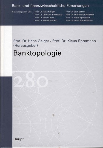 Beispielbild fr Banktopologie Bank- Und Finanzwirtschaftliche Forschungen zum Verkauf von Harle-Buch, Kallbach