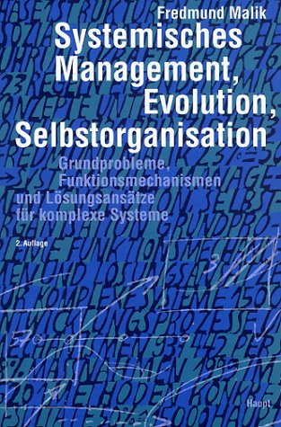 Stock image for Systemisches Management, Evolution, Selbstorganisation: Grundprobleme, Funktionsmechanismen und Lsungsanstze fr komplexe Systeme for sale by medimops