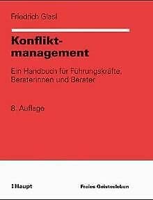 Konfliktmanagement. Ein Handbuch für Führungskräfte, Beraterinnen und Berater - Glasl, Friedrich