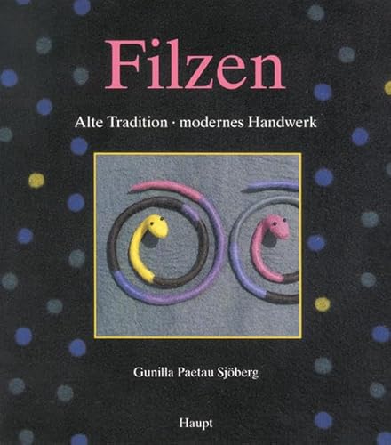 Beispielbild fr Filzen: Alte Tradition - modernes Handwerk zum Verkauf von medimops