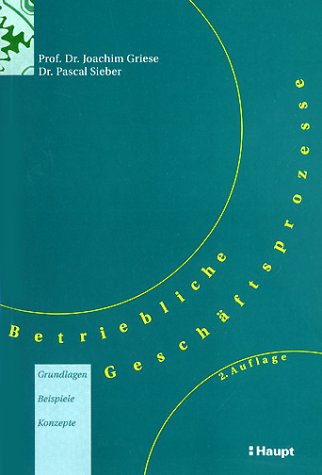 Beispielbild fr Betriebliche Geschftsprozesse: Grundlagen, Beispiele, Konzepte zum Verkauf von medimops