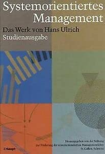 Systemorientiertes Management. Studienausgabe - Ulrich, Hans; Schwaninger, Markus