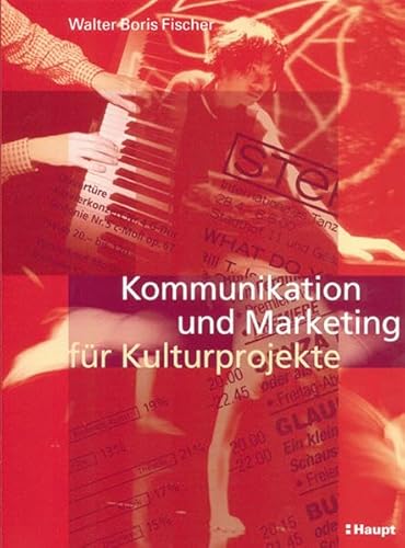 9783258063607: Kommunikation und Marketing fr Kulturprojekte