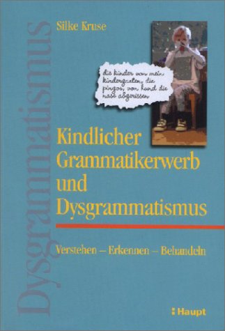 9783258063973: Kindlicher Grammatikerwerb und Dysgrammatismus.